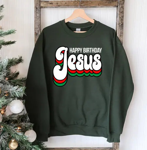 Happy Birthday Jesus Sweatshirt Amazing Hot Prices For You
