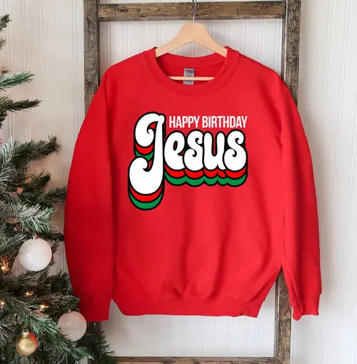 Happy Birthday Jesus Sweatshirt Amazing Hot Prices For You
