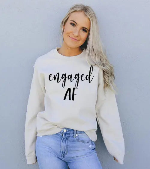 Engaged AF Sweatshirt Amazing Hot Prices For You