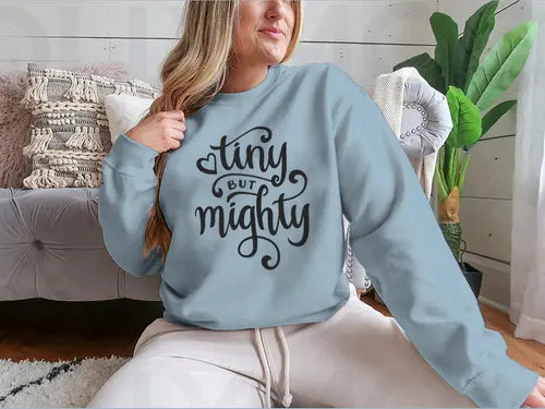 Tiny But Mighty Hand Drawn Calligraphy Design for Sweatshirt Amazing Hot Prices For You