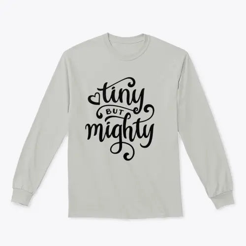 Tiny But Mighty Hand Drawn Calligraphy Design for Sweatshirt Amazing Hot Prices For You