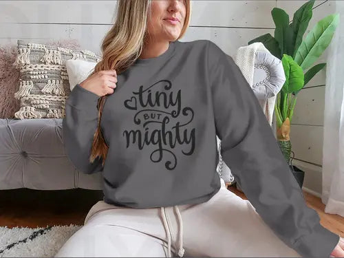 Tiny But Mighty Hand Drawn Calligraphy Design for Sweatshirt Amazing Hot Prices For You