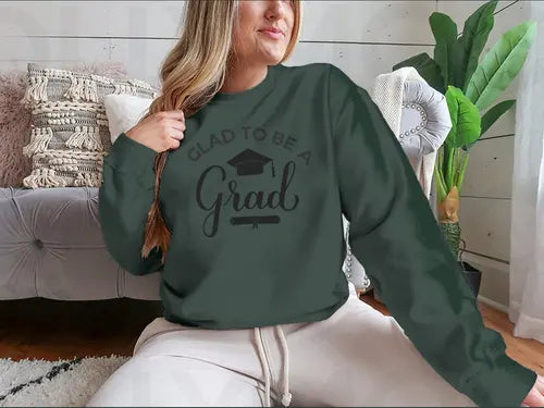 Glad To Be A Grad Lettering With Graduation Hat Design for Sweatshirt Amazing Hot Prices For You