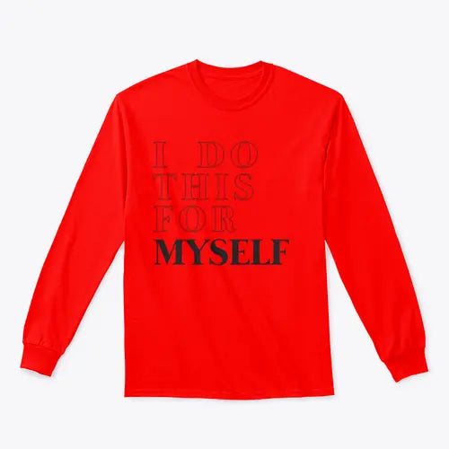 I Do This For Myself Motivational Slogan Design for Sweatshirt Amazing Hot Prices For You