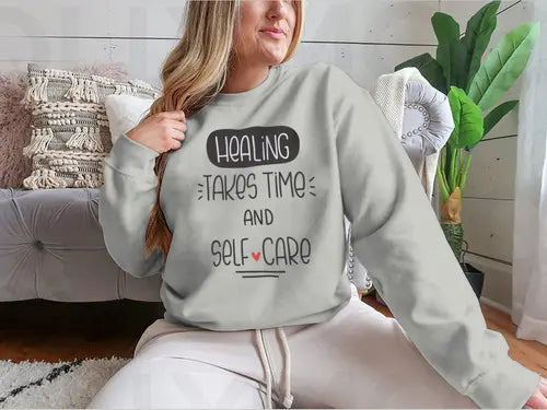Healing Takes Time And Self-Care Quote Vector Design For Sweatshirt Amazing Hot Prices For You