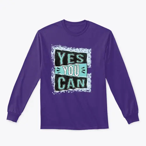 Yes You Can! Inspirational Quote Design for Sweatshirt Amazing Hot Prices For You