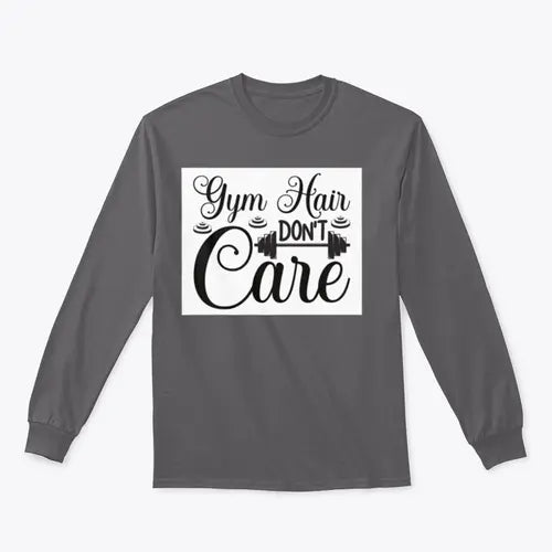 Gym Hair Don't Care Workout Design for Sweatshirt Amazing Hot Prices For You