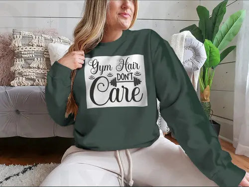 Gym Hair Don't Care Workout Design for Sweatshirt Amazing Hot Prices For You