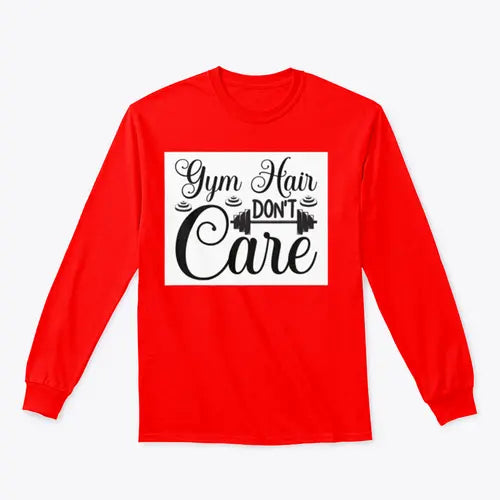Gym Hair Don't Care Workout Design for Sweatshirt Amazing Hot Prices For You