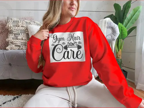 Gym Hair Don't Care Workout Design for Sweatshirt Amazing Hot Prices For You