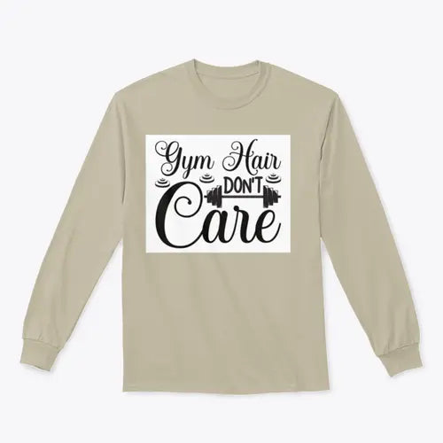 Gym Hair Don't Care Workout Design for Sweatshirt Amazing Hot Prices For You