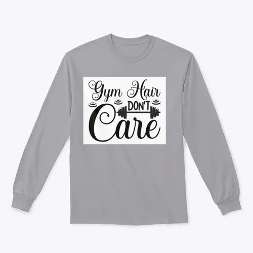Gym Hair Don't Care Workout Design for Sweatshirt Amazing Hot Prices For You