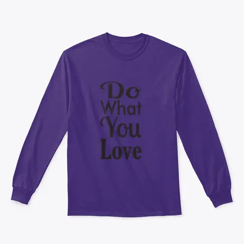 Do What You Love Quote Design for Sweatshirt Amazing Hot Prices For You