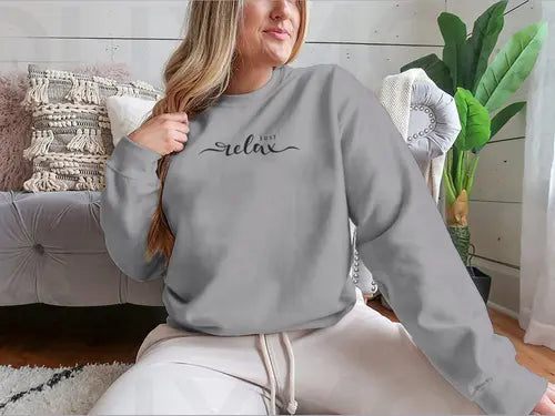 Just Relax Hand Lettering Slogan Design for Sweatshirt Amazing Hot Prices For You