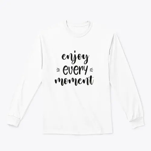 Enjoy Every Moment Brush Lettering Design for Sweatshirt Amazing Hot Prices For You