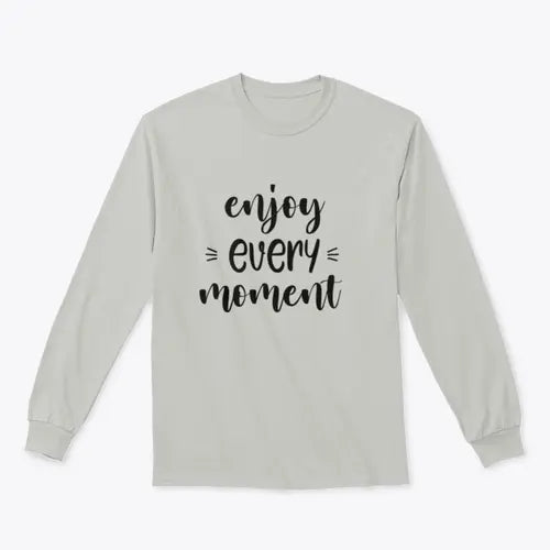 Enjoy Every Moment Brush Lettering Design for Sweatshirt Amazing Hot Prices For You