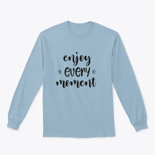 Enjoy Every Moment Brush Lettering Design for Sweatshirt Amazing Hot Prices For You