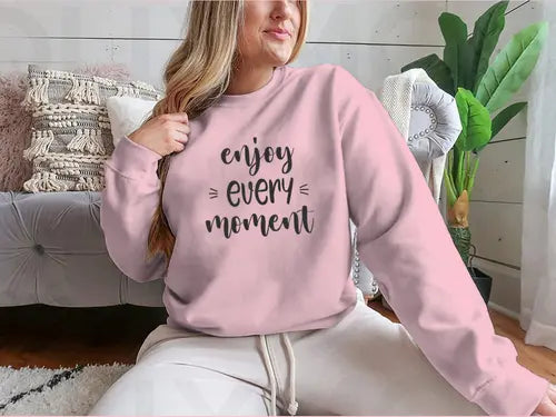 Enjoy Every Moment Brush Lettering Design for Sweatshirt Amazing Hot Prices For You
