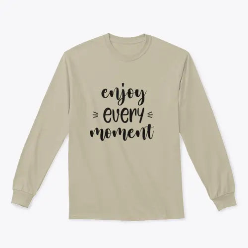 Enjoy Every Moment Brush Lettering Design for Sweatshirt Amazing Hot Prices For You