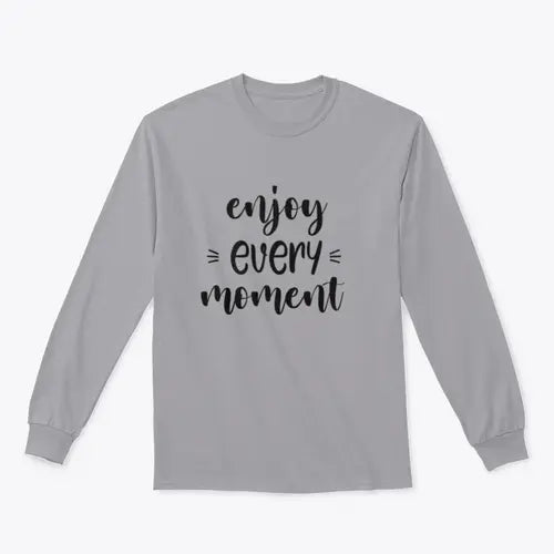 Enjoy Every Moment Brush Lettering Design for Sweatshirt Amazing Hot Prices For You