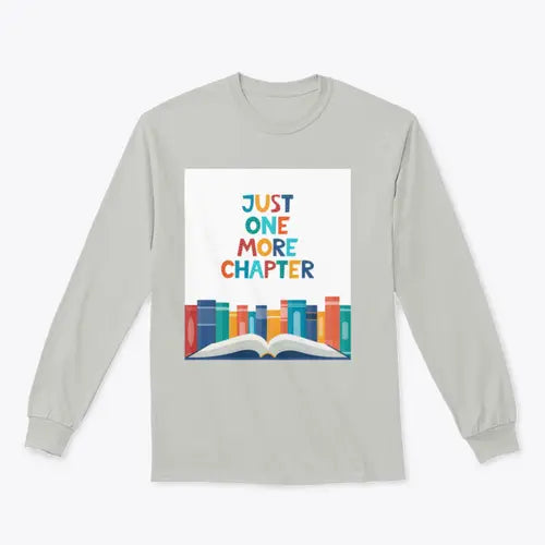 Just One More Chapter Inspirational Design for Sweatshirt Amazing Hot Prices For You