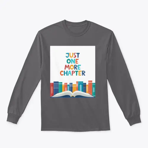 Just One More Chapter Inspirational Design for Sweatshirt Amazing Hot Prices For You