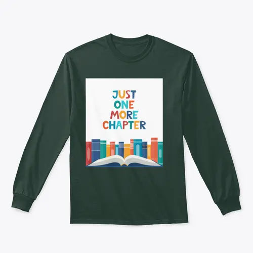 Just One More Chapter Inspirational Design for Sweatshirt Amazing Hot Prices For You