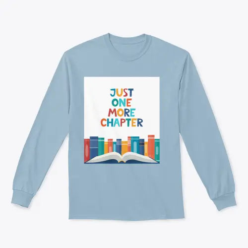 Just One More Chapter Inspirational Design for Sweatshirt Amazing Hot Prices For You