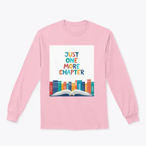 Just One More Chapter Inspirational Design for Sweatshirt Amazing Hot Prices For You