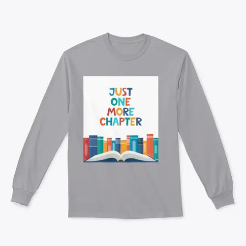 Just One More Chapter Inspirational Design for Sweatshirt Amazing Hot Prices For You