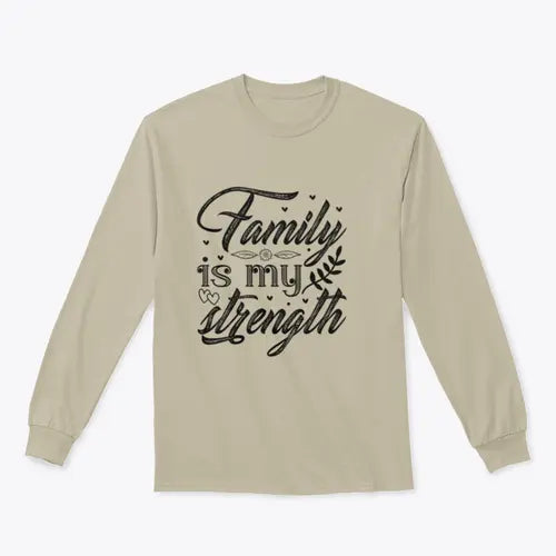 Family Is My Strength Calligraphy Design for Sweatshirt Amazing Hot Prices For You