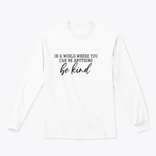 Be Kind Calligraphic Design for Sweatshirt Amazing Hot Prices For You