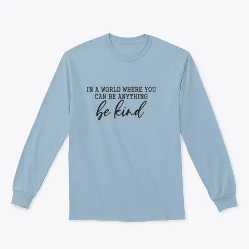 Be Kind Calligraphic Design for Sweatshirt Amazing Hot Prices For You