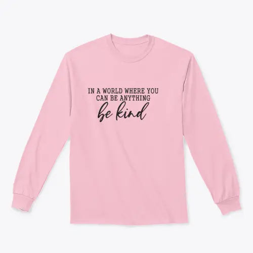 Be Kind Calligraphic Design for Sweatshirt Amazing Hot Prices For You