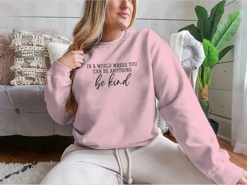 Be Kind Calligraphic Design for Sweatshirt Amazing Hot Prices For You