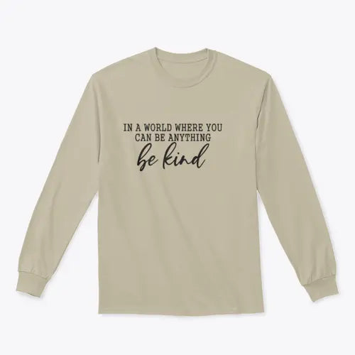 Be Kind Calligraphic Design for Sweatshirt Amazing Hot Prices For You