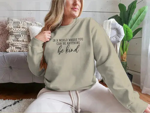 Be Kind Calligraphic Design for Sweatshirt Amazing Hot Prices For You