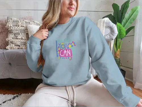 Believe You Can- Motivational Design for Sweatshirt Amazing Hot Prices For You