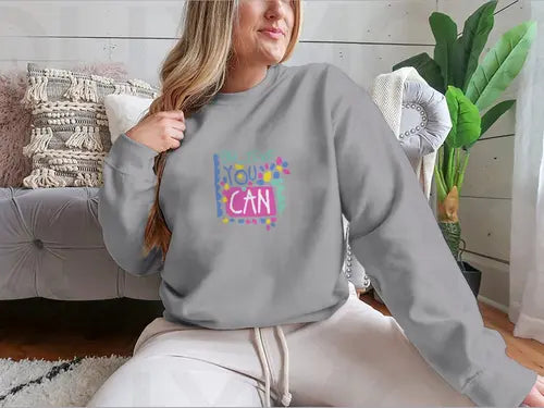 Believe You Can- Motivational Design for Sweatshirt Amazing Hot Prices For You