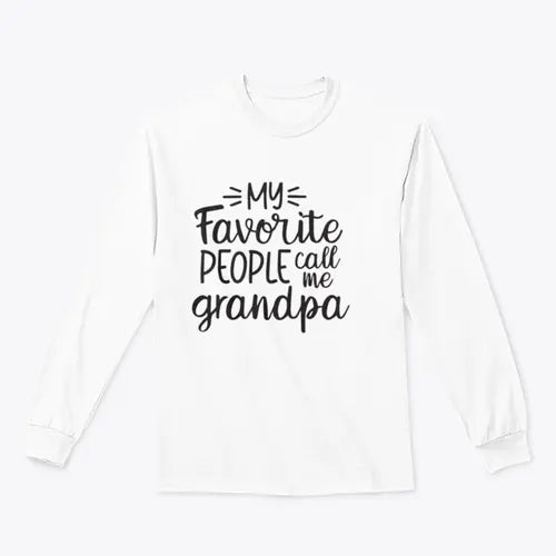 My Favorite People Call Me Grandpa Design for Sweatshirt Amazing Hot Prices For You