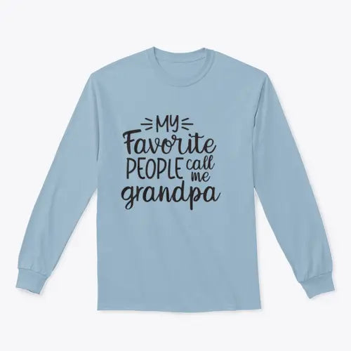 My Favorite People Call Me Grandpa Design for Sweatshirt Amazing Hot Prices For You