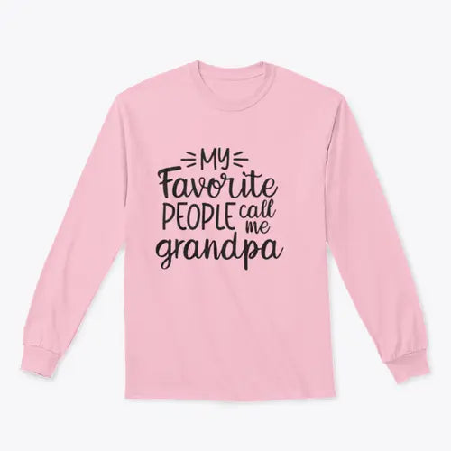 My Favorite People Call Me Grandpa Design for Sweatshirt Amazing Hot Prices For You