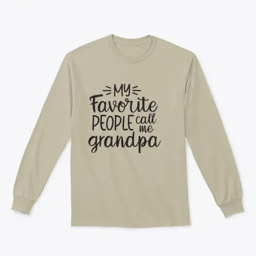 My Favorite People Call Me Grandpa Design for Sweatshirt Amazing Hot Prices For You