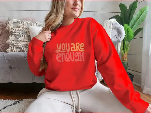 You Are Enough Inspirational Design for Sweatshirt Amazing Hot Prices For You