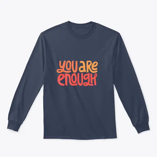 You Are Enough Inspirational Design for Sweatshirt Amazing Hot Prices For You