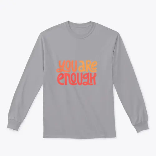 You Are Enough Inspirational Design for Sweatshirt Amazing Hot Prices For You