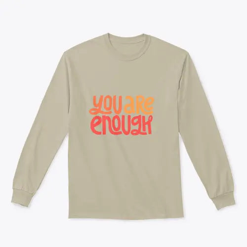 You Are Enough Inspirational Design for Sweatshirt Amazing Hot Prices For You