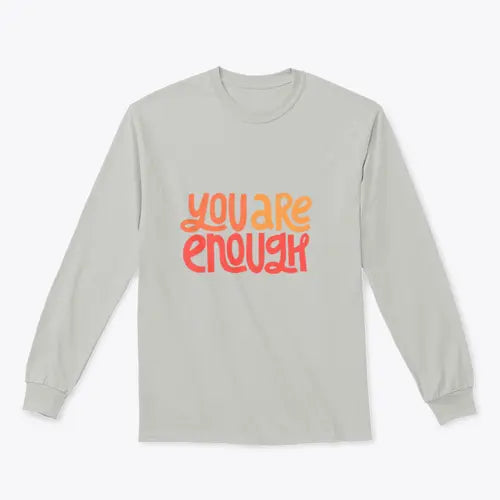 You Are Enough Inspirational Design for Sweatshirt Amazing Hot Prices For You