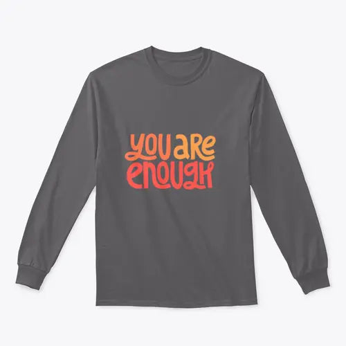 You Are Enough Inspirational Design for Sweatshirt Amazing Hot Prices For You