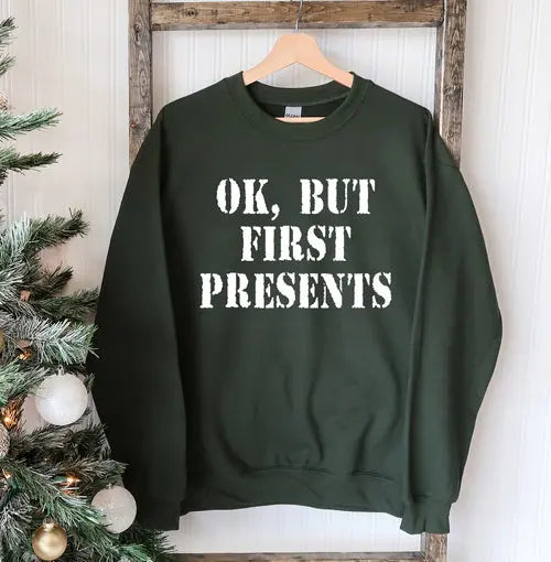 Ok But First Presents Christmas Sweatshirt Amazing Hot Prices For You